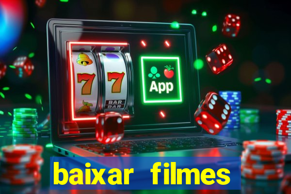 baixar filmes torrents dublados